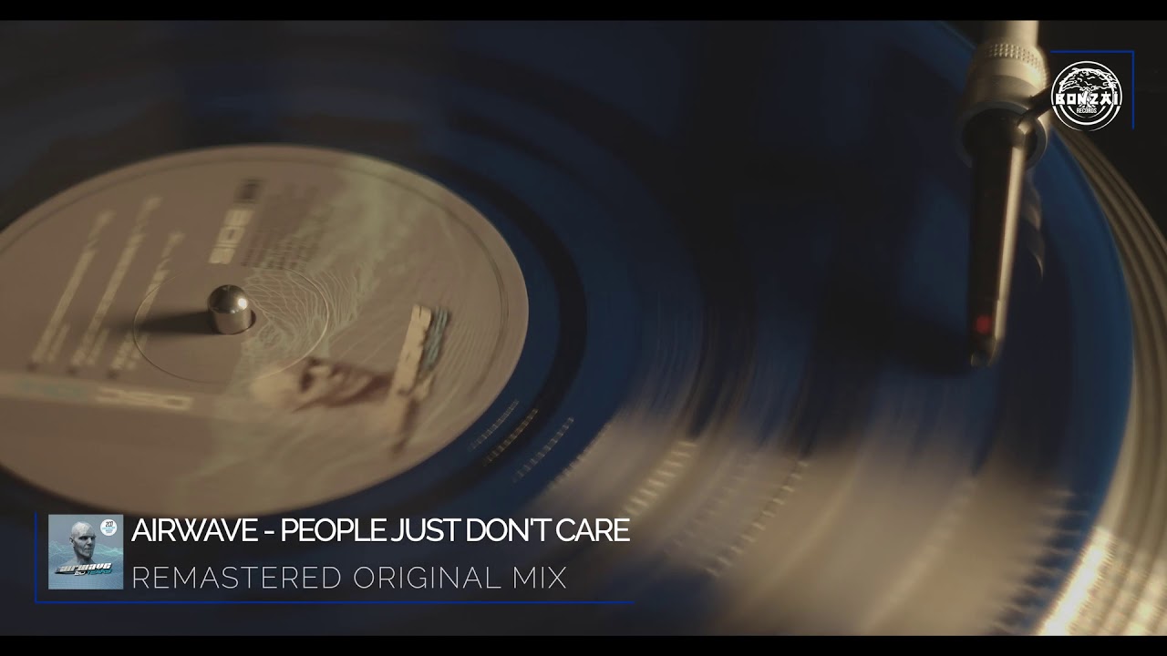 Airwave - People Just Don't Care (Remastered Original Mix) [Bonzai Classics]