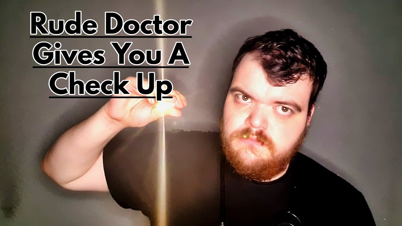 Warning: This Rude Doctor ASMR Video Is gonna make You Crave Sleep!