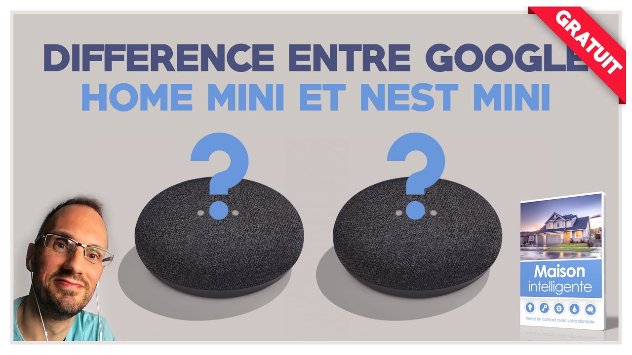 Quelle est la différence Google Home Mini et Google Nest Mini