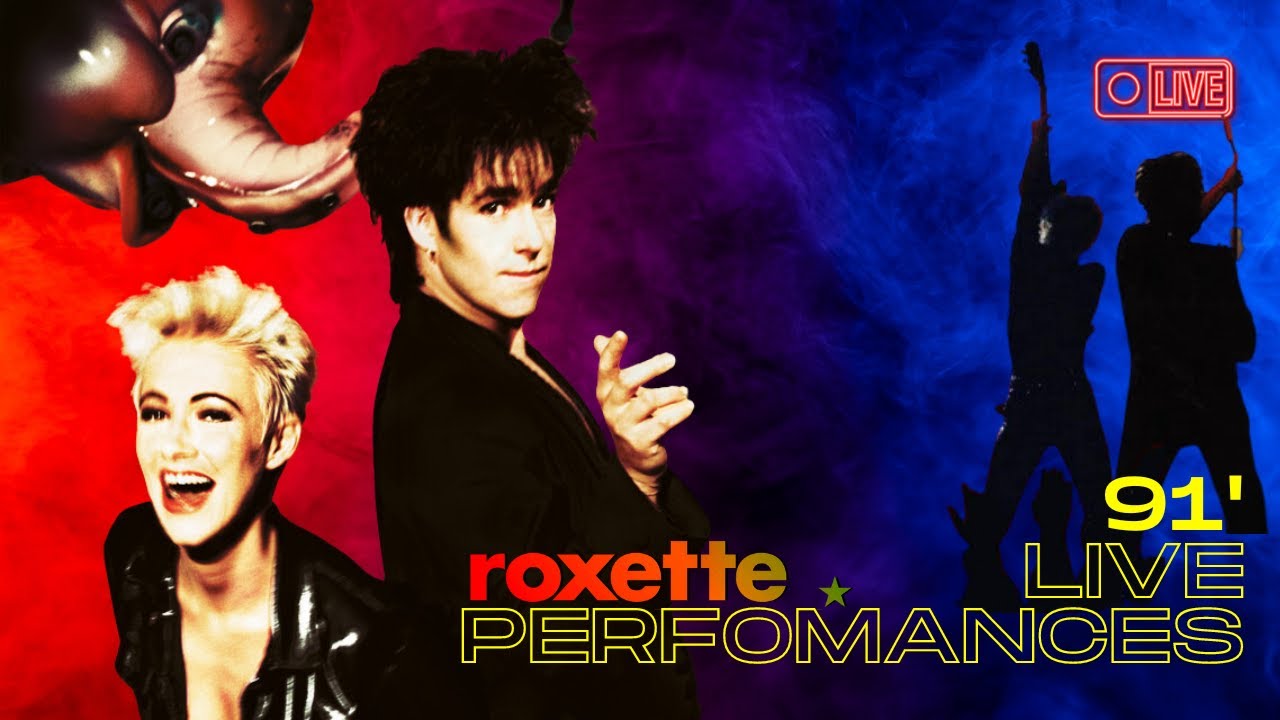 (1991) Roxette: 91' Live Perfomance