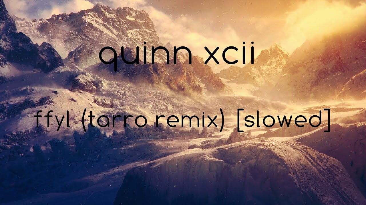 quinn xcii - ffyl (tarro remix) [depressively slowed] (lyrics)