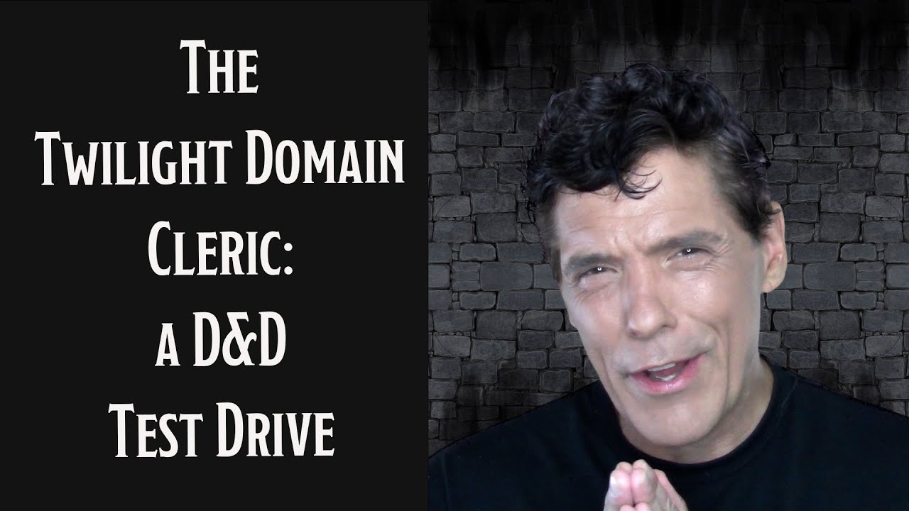 The Twilight Domain Cleric: A D&D Test Drive
