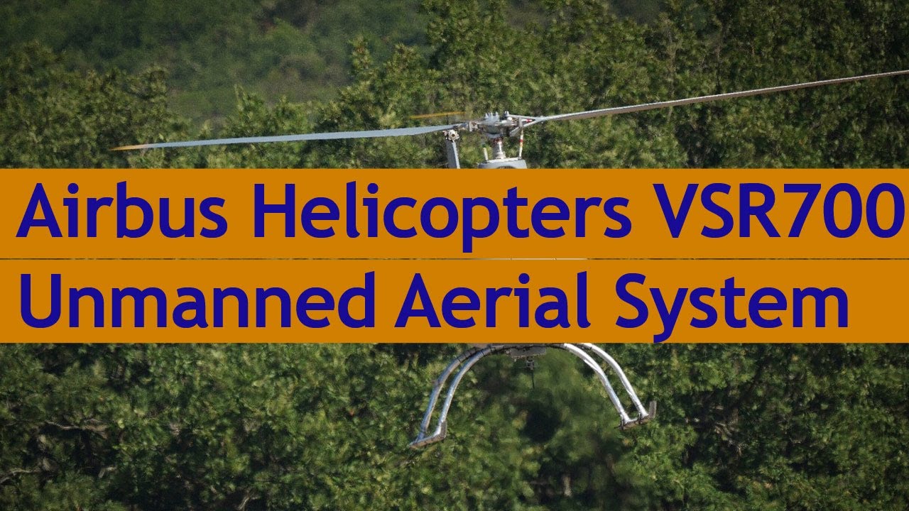 Airbus Helicopters&rsquo; VSR700 unmanned aerial system has performed its first free flight