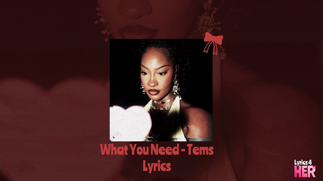 Tems - What You Need (Lyrics)