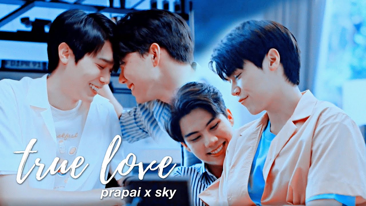 prapai x sky | true love [BL]