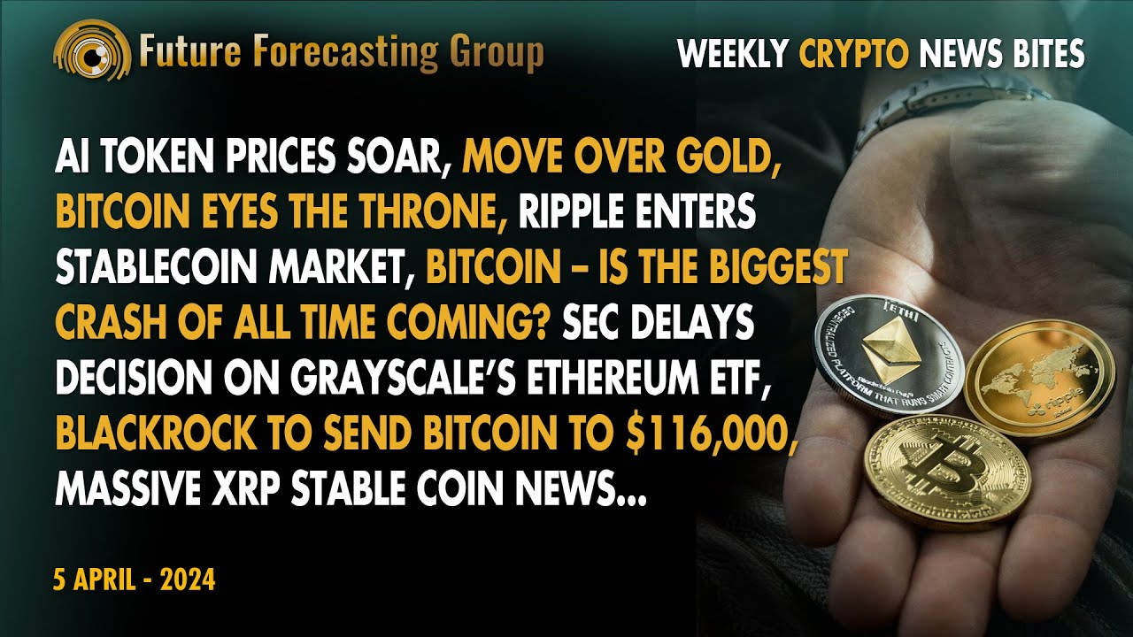 AI Tokens | Move Over Gold | Ripple | SEC | BTC Crash Incoming? | Crypto News Bites - 5 April 2024