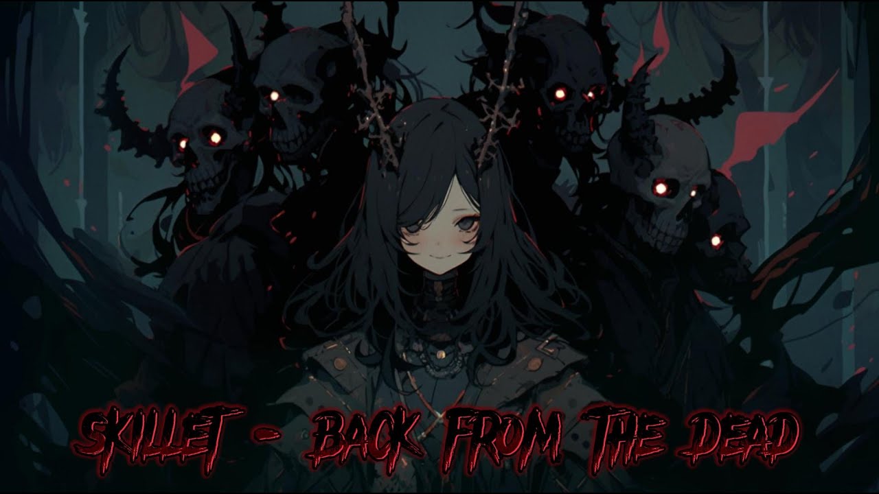 Nightcore - Back From The Dead (Skillet)