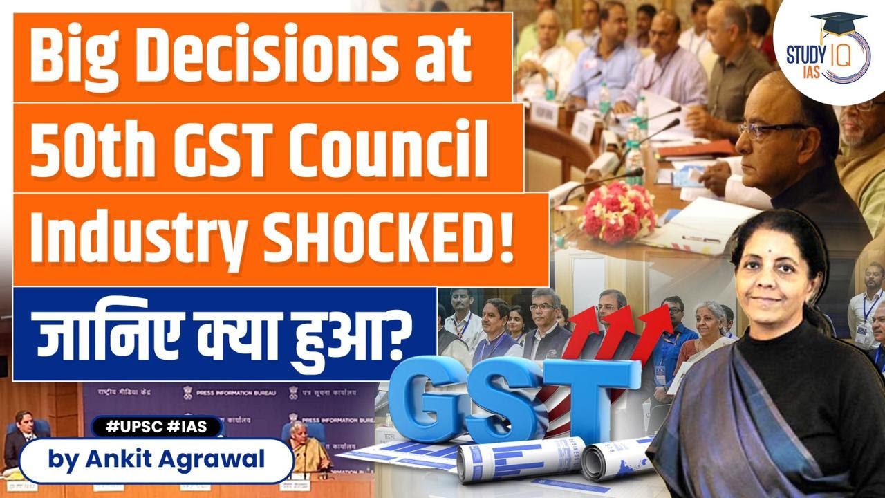 50th GST Council Meeting: Exploring Big Updates | GST Council Meeting Today | UPSC | StudyIQ IAS