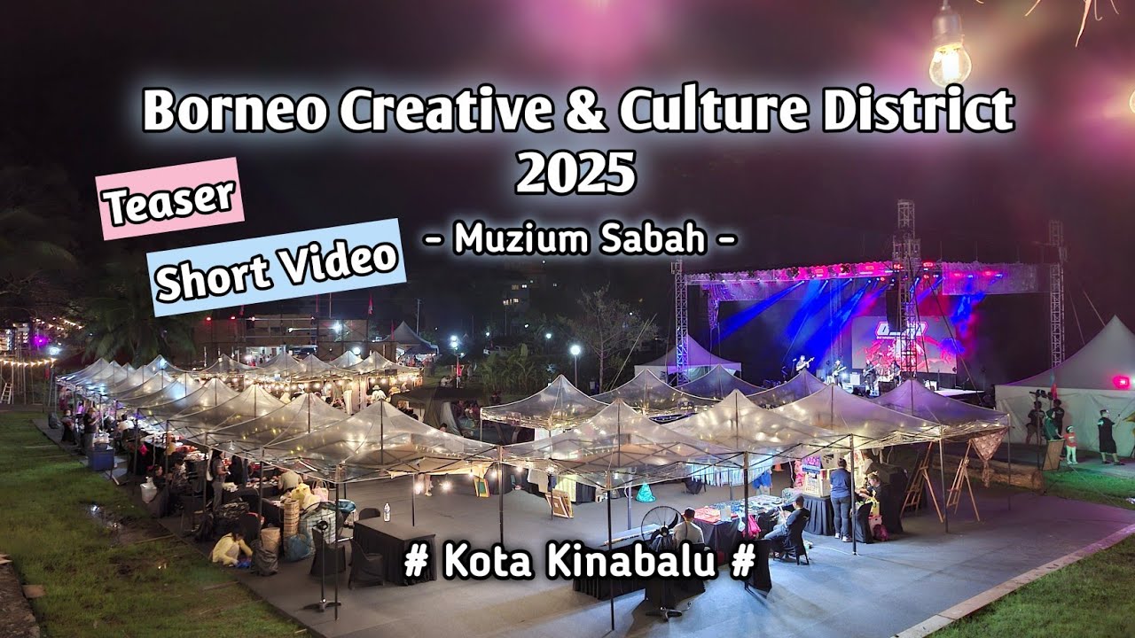 (TEASER) Borneo Creative & Culture District 2025 (BCCD 2025) | Muzium Sabah | Kota Kinabalu