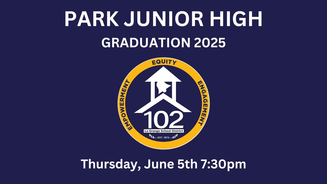 Park Junior High District 102 | 7:30pm Graduation