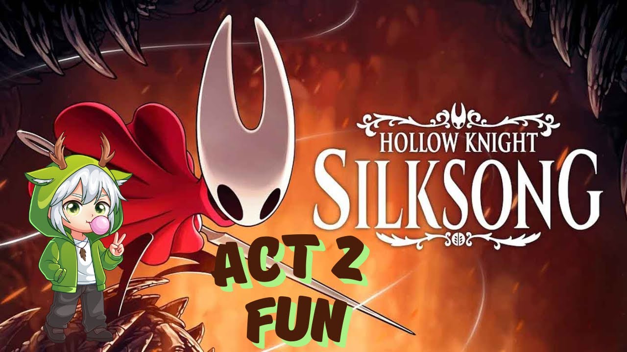 Hollow Knight Silk Song, Act 2,  WTF was I Doing