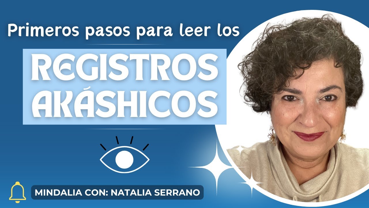 Primeros pasos para leer los Registros Akáshicos, por Natalia Serrano