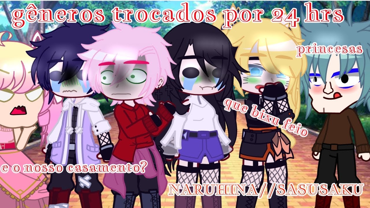 °GÊNEROS TROCADOS POR 24 HRS💅°💜NARUHINA/SASUSAKU🖤 parte1