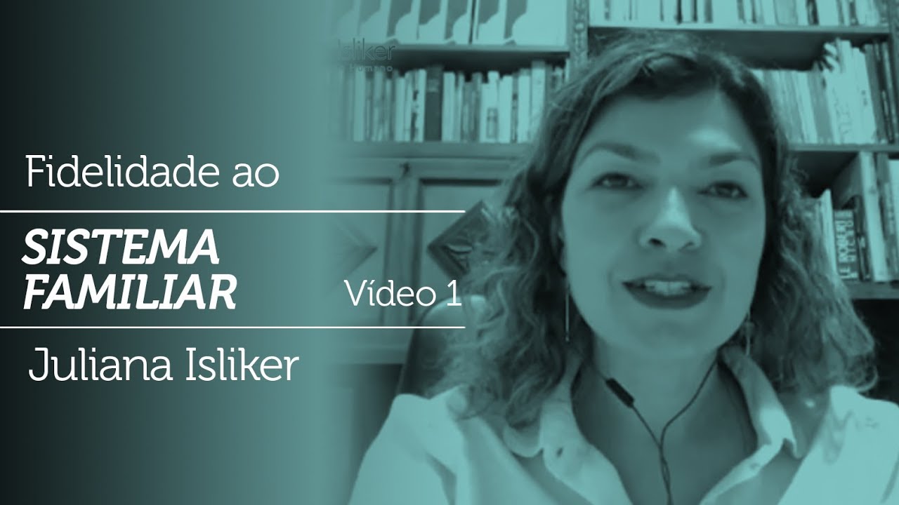Fidelidade ao Sistema Familiar [V&iacute;deo 1]
