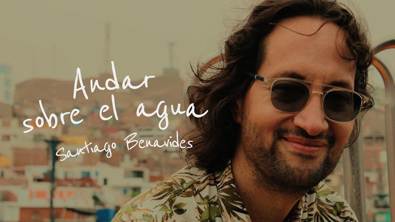 Santiago Benavides - Andar Sobre El Agua (Video Oficial)