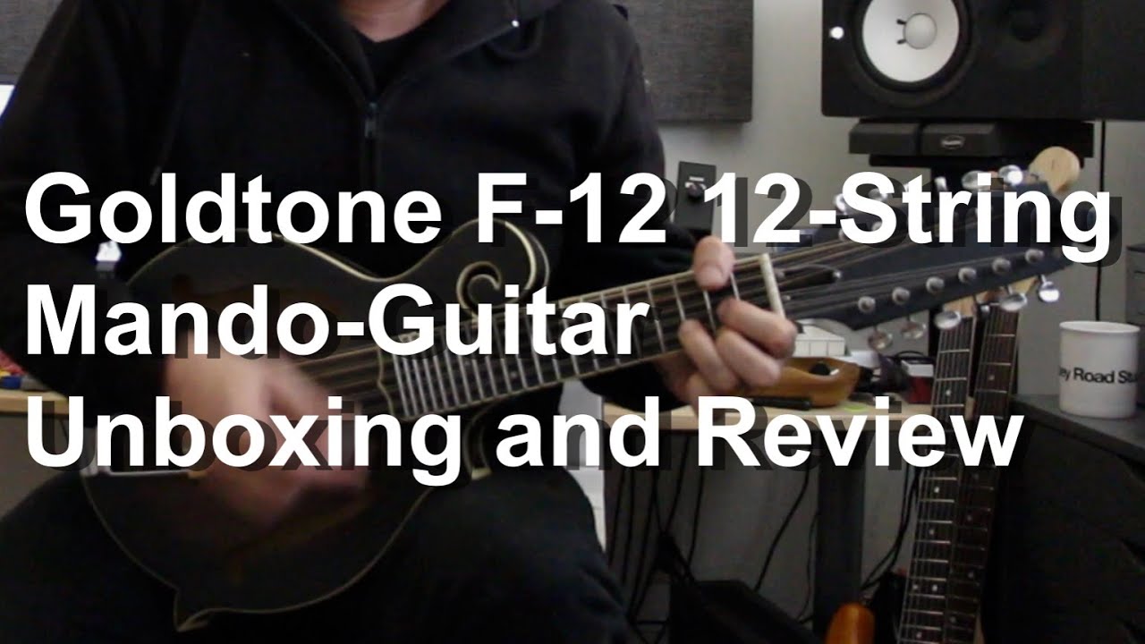 Goldtone 12-String F-12 Mando-Guitar Unboxing and Review | Tom Strahle | Pro Guitar Secrets