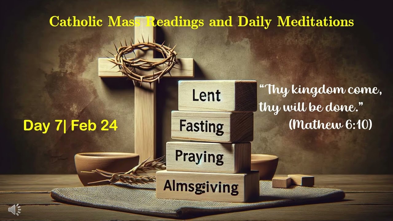 Catholic Readings and Daily Meditations| Lent 2026| Day 7| Feb 24