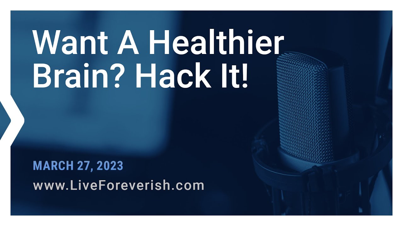 Want A Healthier Brain? Hack It!