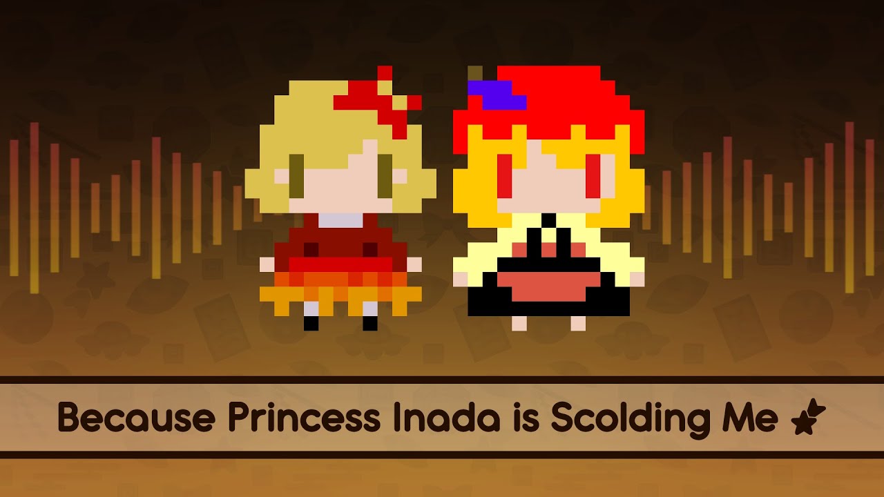 【Touhou Lyrics】 Because Princess Inada is Scolding Me