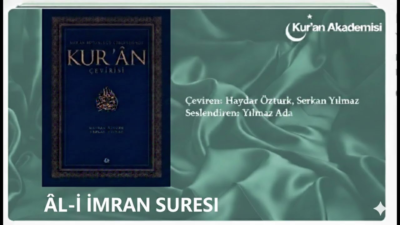 Al-i İmran Suresi Sesli Meal - Serkan Yılmaz & Haydar Öztürk (Seslendiren: Yılmaz Ada)