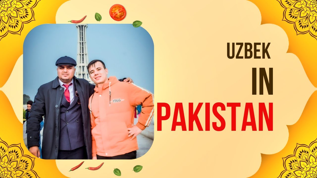 O‘zbek Do‘stim Bilan Lahorning Madaniyati va Tarixini O‘rganish 🇵🇰🇺🇿
