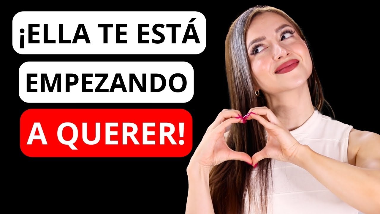 ❤️ 7 Señales de que ELLA Empieza a QUERERTE