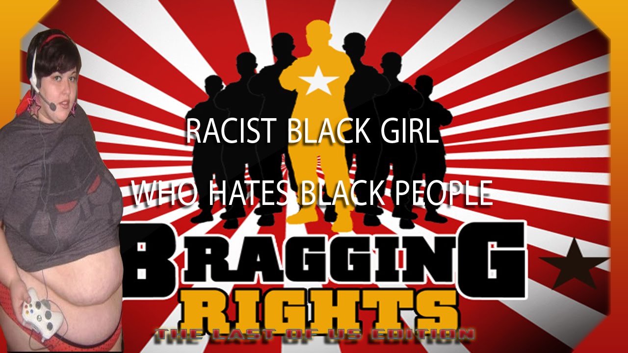 The last of us trolling ragers racist black girl pt.1