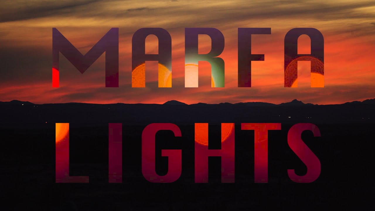 The Marfa Ghost Lights - Mysterious Orbs of Light that Appear Over the Mitchell Flats - Marfa, Texas
