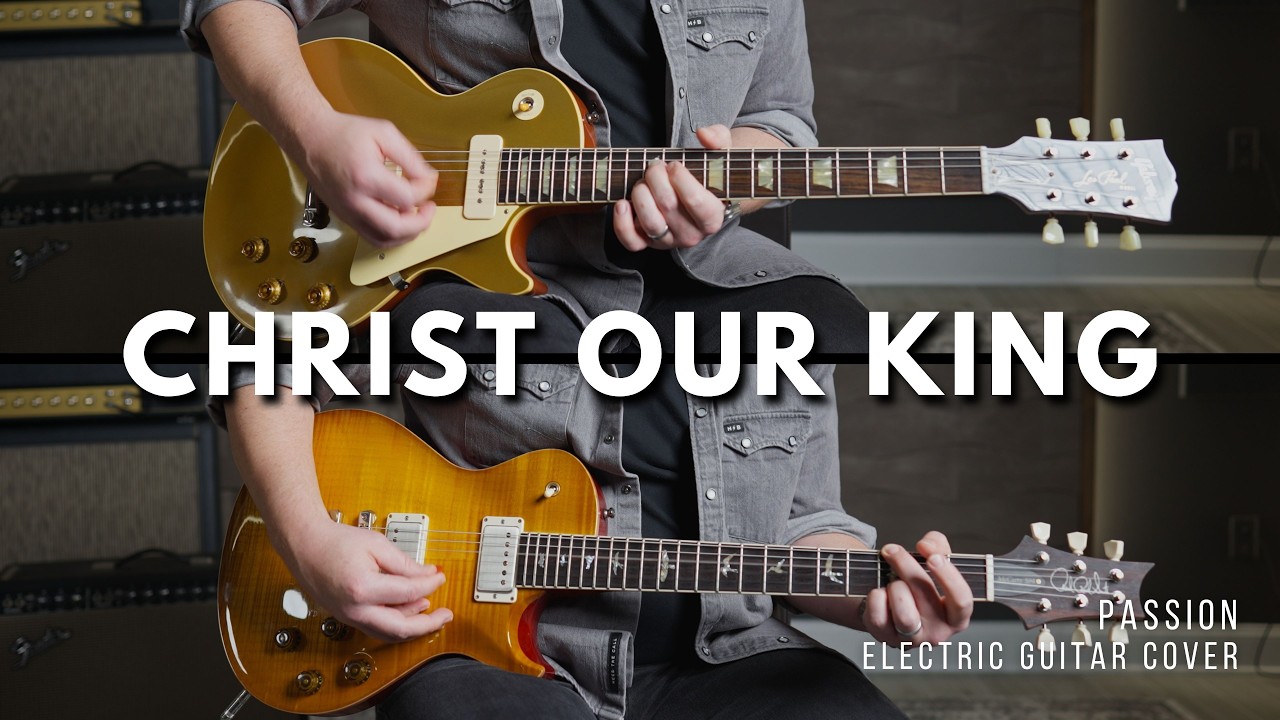 Christ Our King - Passion - Electric guitar cover (Line 6 Helix)