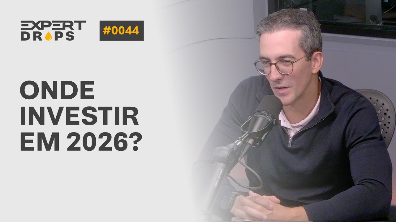 ONDE INVESTIR em 2026: quais os MELHORES INVESTIMENTOS? | Expert Drops #44