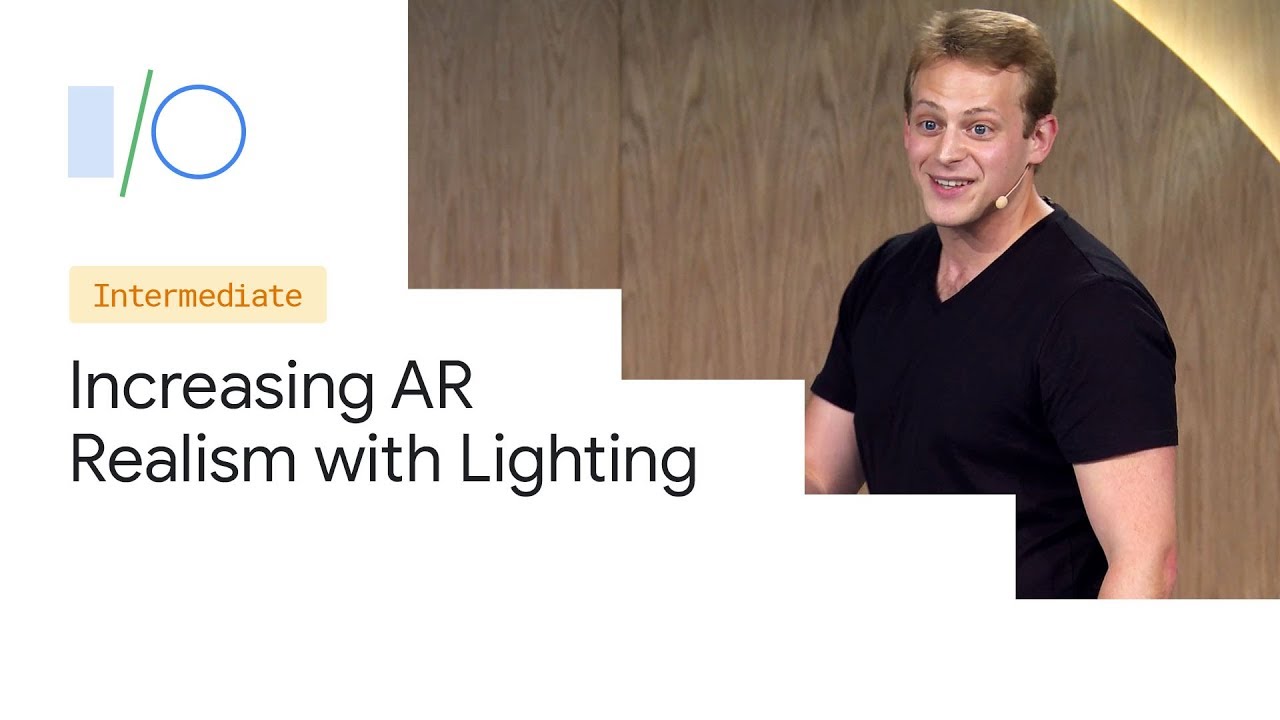 Increasing AR Realism with Lighting (Google I/O'19)