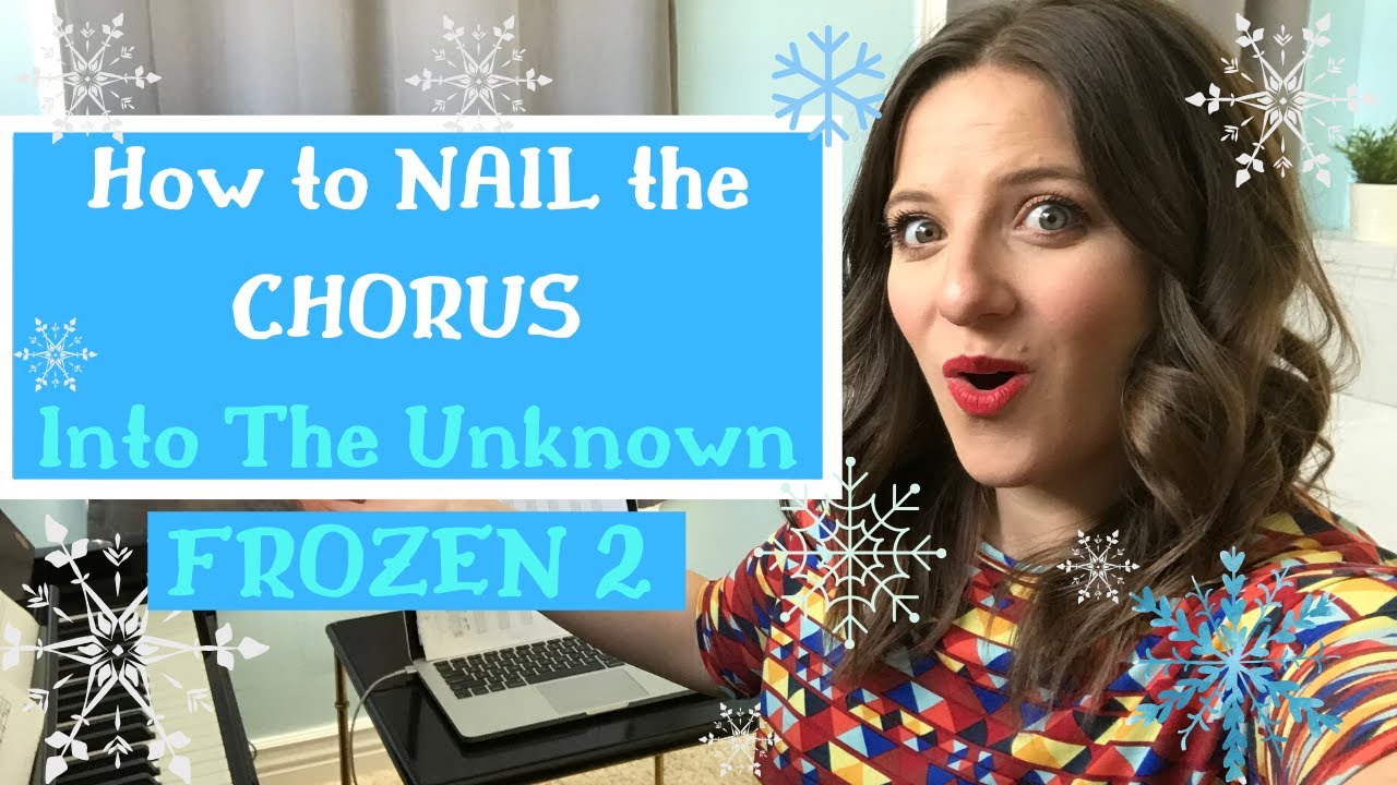 How To NAIL the CHORUS of Into The Unknown - Frozen 2