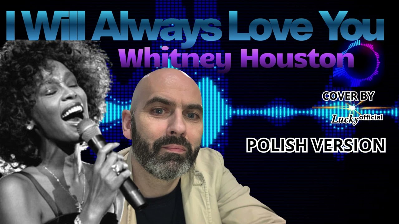 𝑳𝒖𝒄𝒌𝒚ᵒᶠᶠⁱᶜⁱᵃˡ I WILL ALWAYS LOVE YOU - WHITNEY HOUSTON (REMIX-PL)  - własna aranżacja