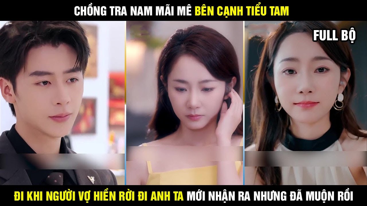 Những Vì Sao | Chồng tra nam nhận ra mọi việc khi người vợ hiền khi đã rời đi