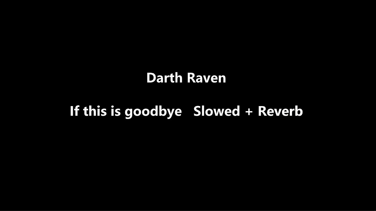 Britton - if this is goodbye (Slowed + Reverb)