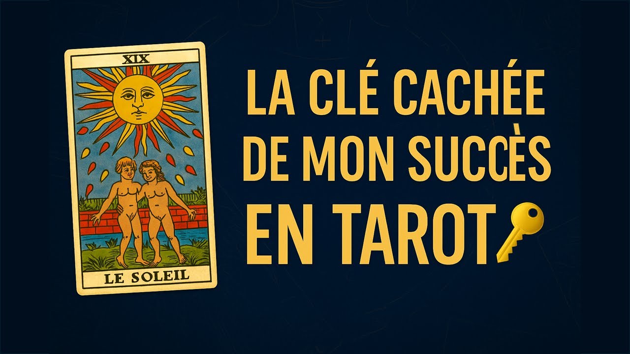 La clé cachée de mon succès en tarot