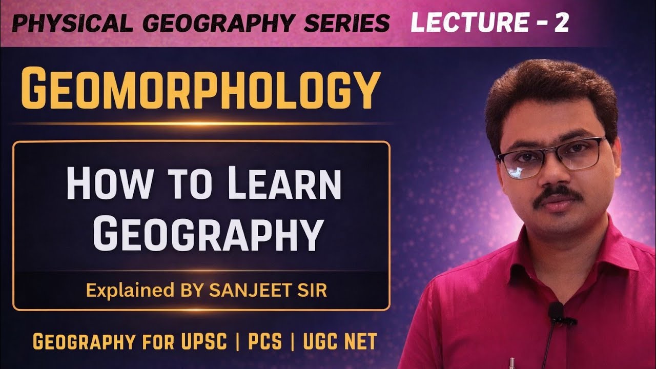 How to learn Geography For UPSC | PCS | UGC NET IN Hindi | Explain By-Sanjeet Sir