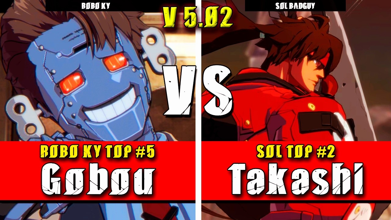 GGST | Gobou (Robo Ky) VS Takashi (Sol Badguy) | Guilty Gear Strive High level gameplay