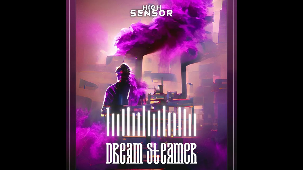 HIGH SENSOR - DREAM STEAMER