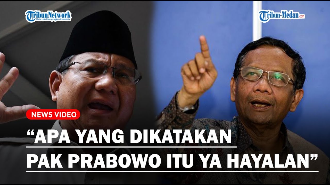PEDAS, MAHFUD SINGGUNG Ucapan Masa Lalu Prabowo Soal Indonesia Bubar 2030 :  Itu Ya Hayalan
