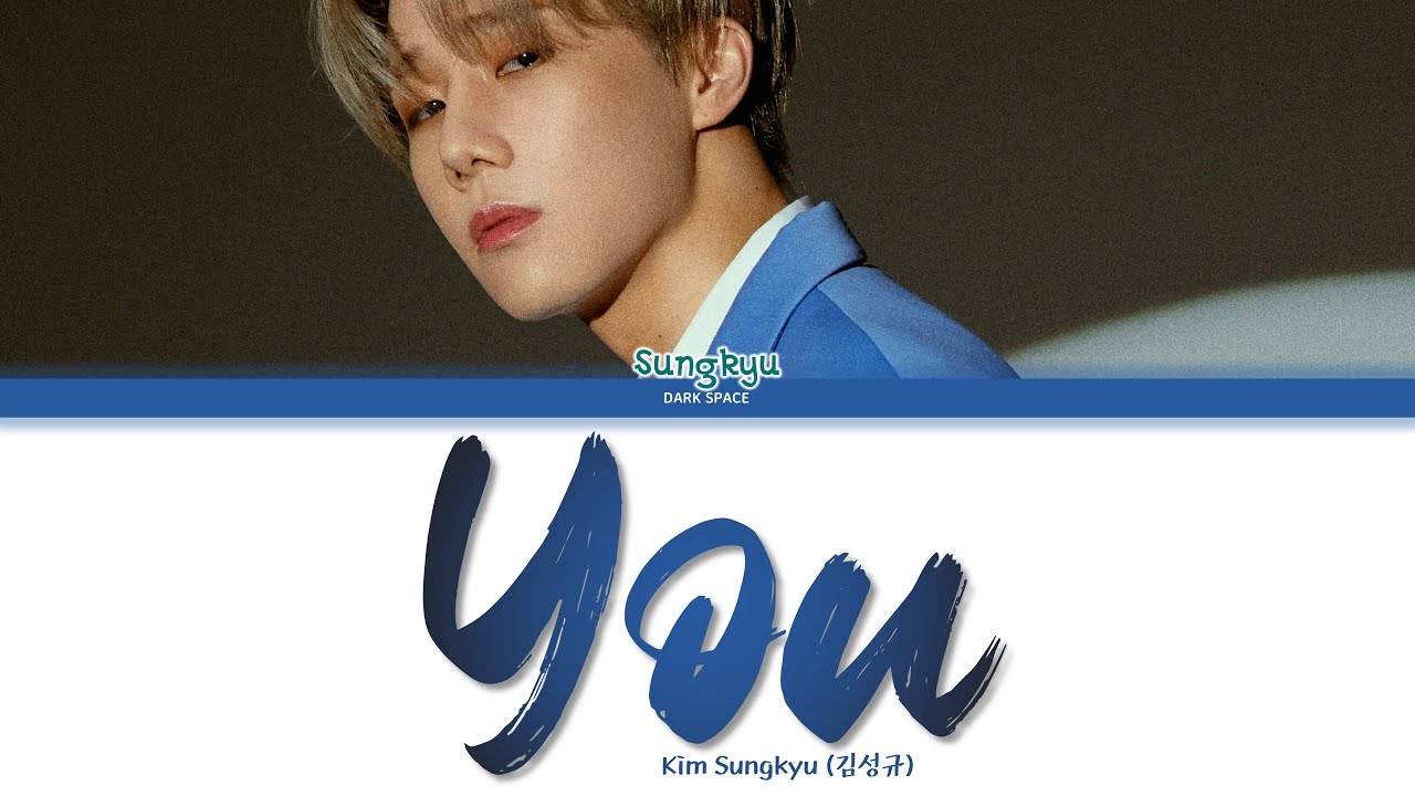 Kim Sung Kyu (김성규) - You [Color Coded Lyrics Eng/Rom/Han]