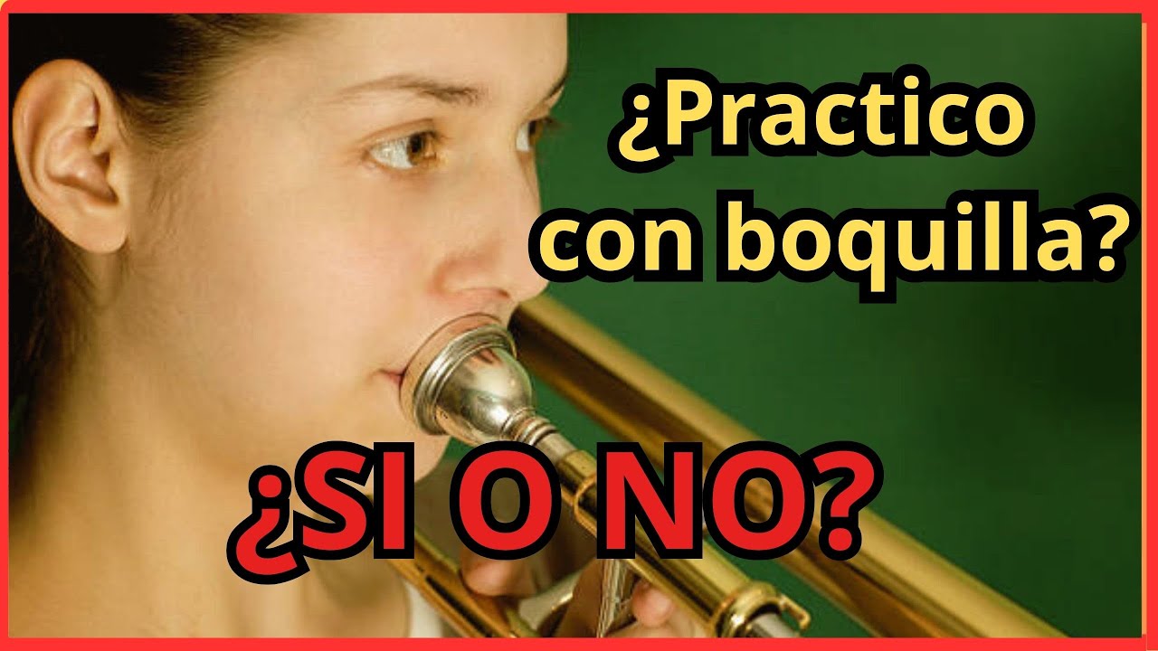 ¿Es mejor practicar con boquilla solamente o con el instrumento? 🤷🏻‍♂️🤷🏻‍♂️🤷🏻‍♂️