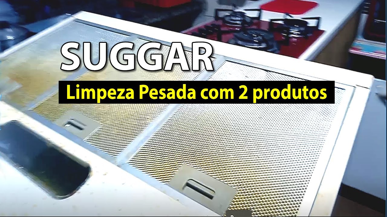 LIMPEZA PESADA DO SUGGAR COM 2 PRODUTOS QUE VOCÊ TEM EM CASA | COMO LIMPAR DEPURADOR DE AR