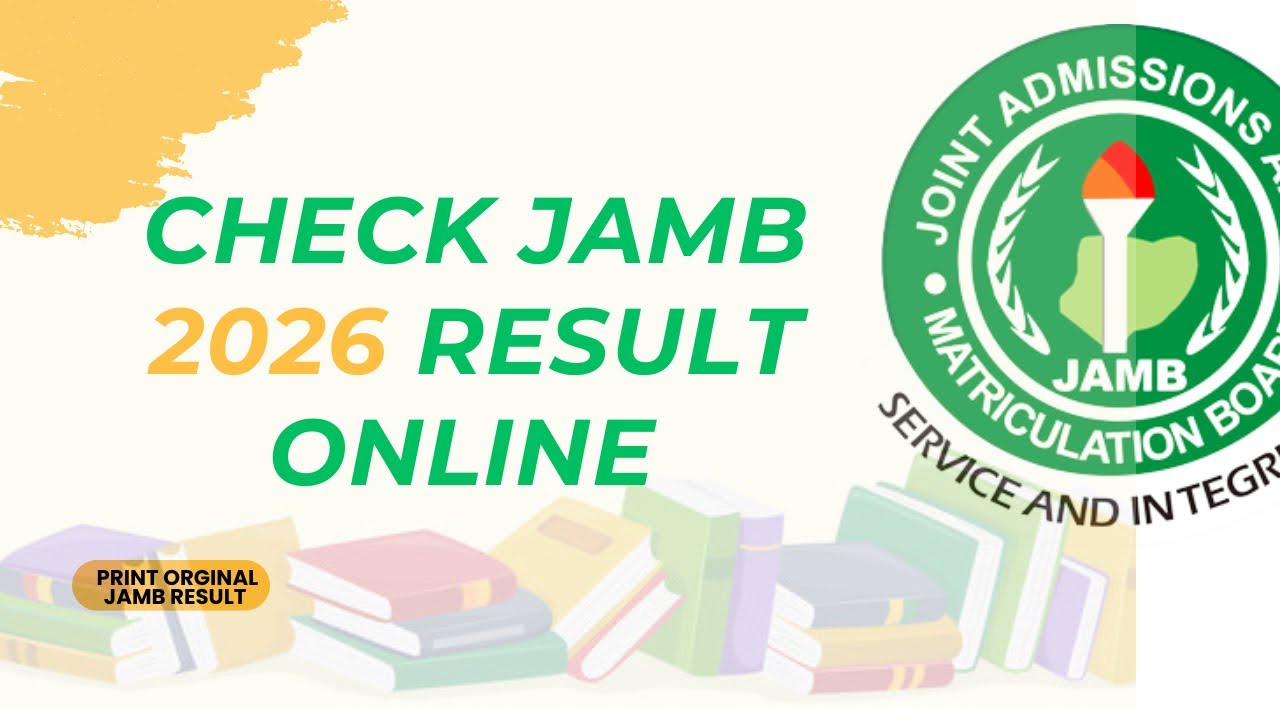 JAMB 2026 Result: How To Check JAMB Result online & Print ORIGINAL Result Slip