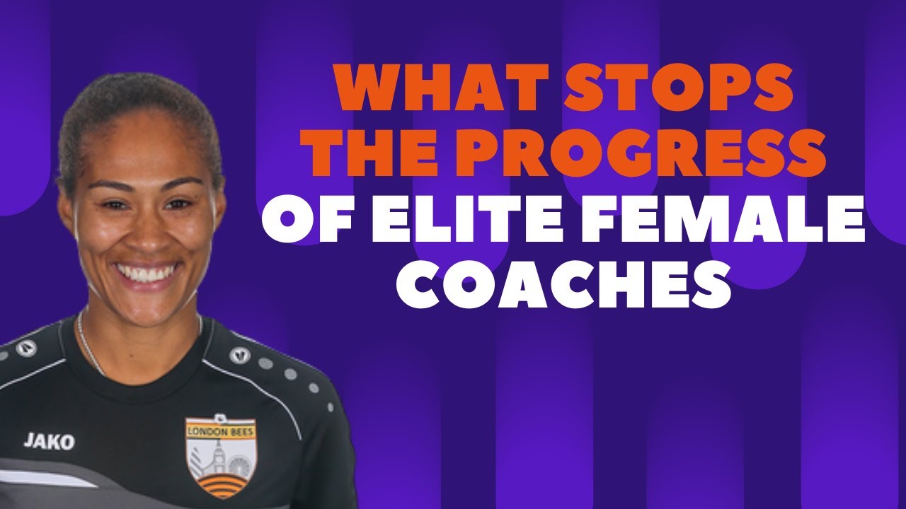 Rachel Yankey: What stops the progress of elite female coaches