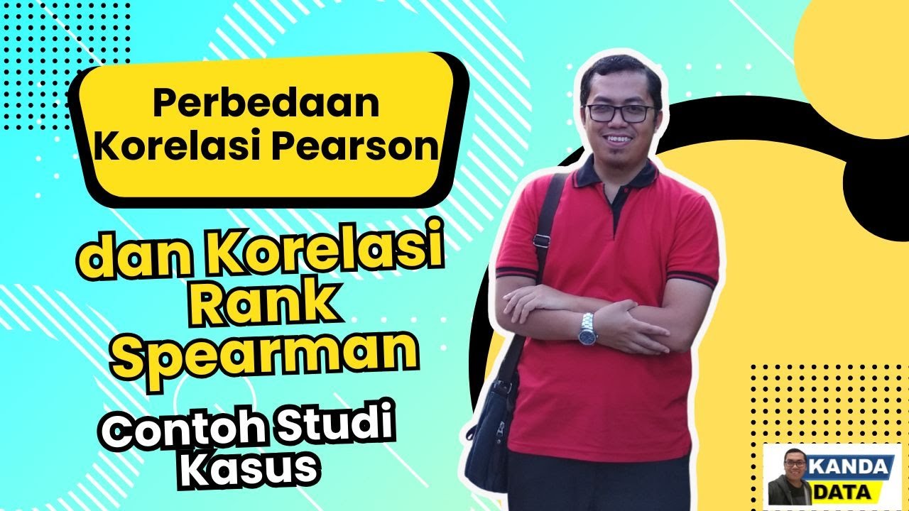 Perbedaan korelasi pearson dan korelasi rank spearman | Contoh Studi Kasus