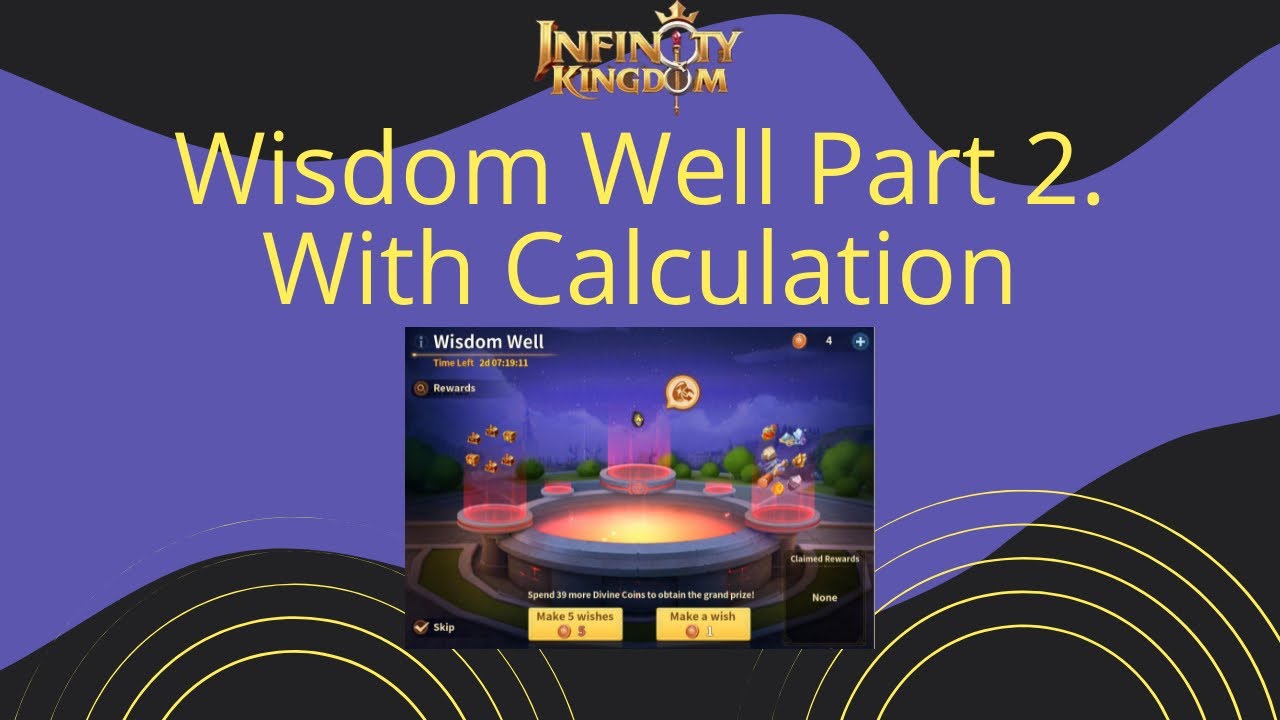 Infinity kingdom: Wisdom Well Part 2 With Calculation