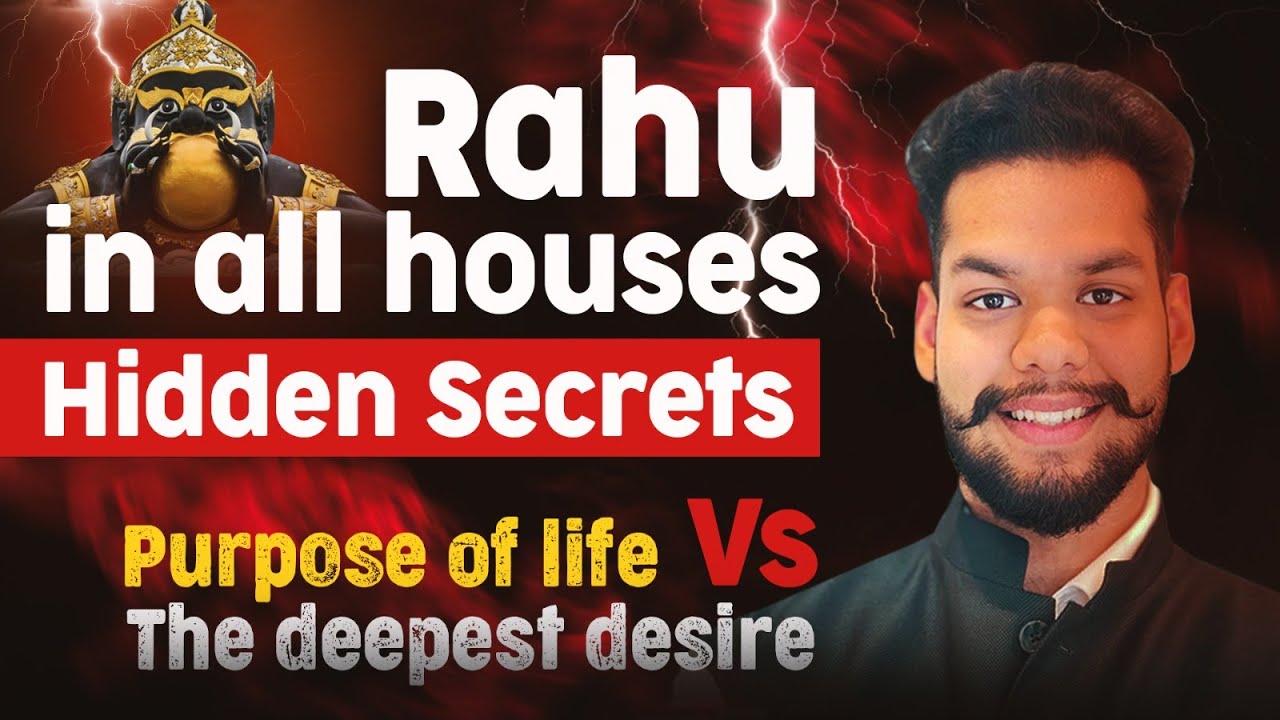 Rahu Placement Secrets | Effects of Rahu in All 12 Houses by Astro Scientist Naman Chitkara