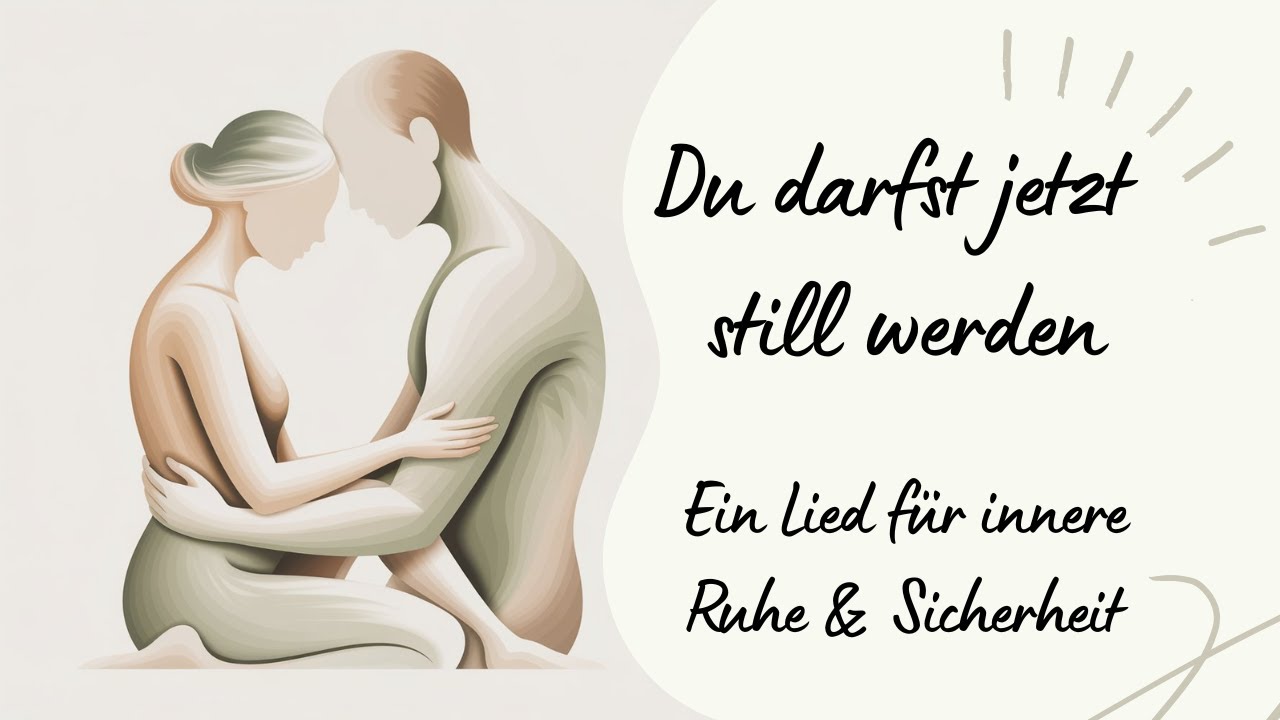🌿 Du darfst jetzt still werden – ein Lied für innere Ruhe & Sicherheit