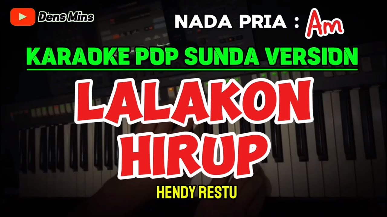 LALAKON HIRUP ~ HENDY RESTU || KARAOKE POP SUNDA VERSION - NADA PRIA ( Am)